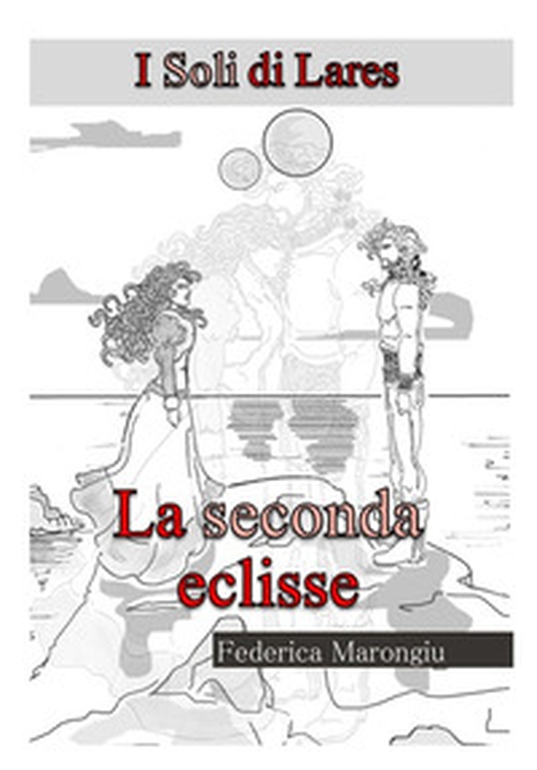 La seconda eclisse. I soli di Lares - Librerie.coop La seconda eclisse. I soli di Lares - Librerie.coop