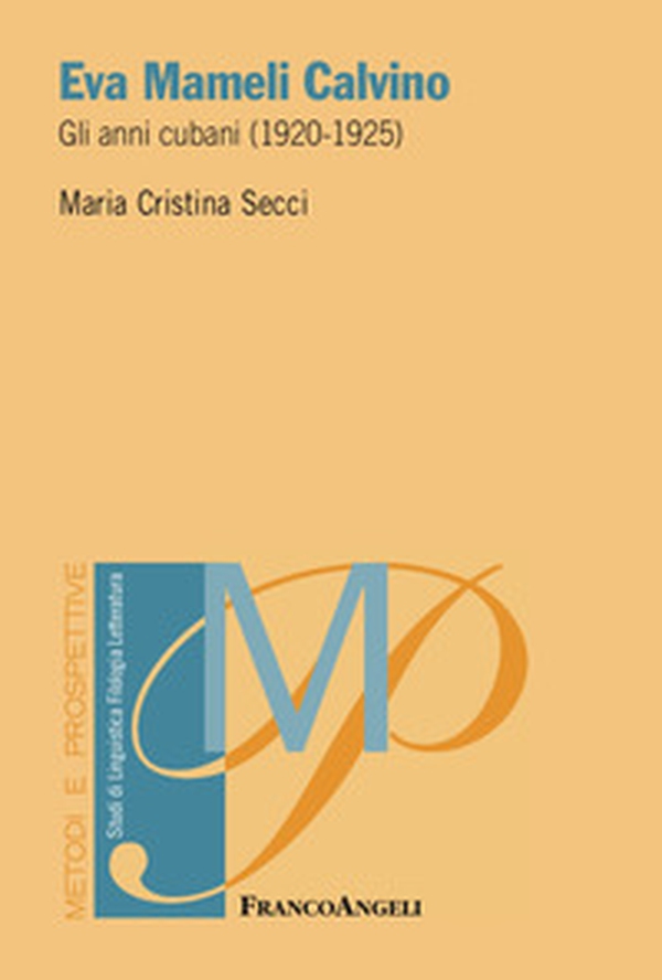 Eva Mameli Calvino. Gli anni cubani (1920-1925) - Librerie.coop Eva Mameli Calvino. Gli anni cubani (1920-1925) - Librerie.coop