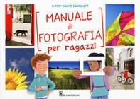 Manuale di fotografia per ragazzi - Librerie.coop