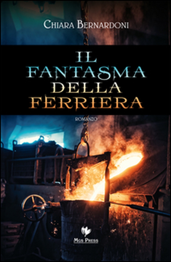 Il fantasma della ferriera - Librerie.coop Il fantasma della ferriera - Librerie.coop