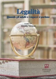 Legalità. Quando gli adulti e i ragazzi si parlano - Librerie.coop