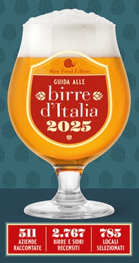 Guida alle birre d'Italia 2025. 511 aziende raccontate. 2767 birre e sidri recensiti. 785 locali selezionati - Librerie.coop