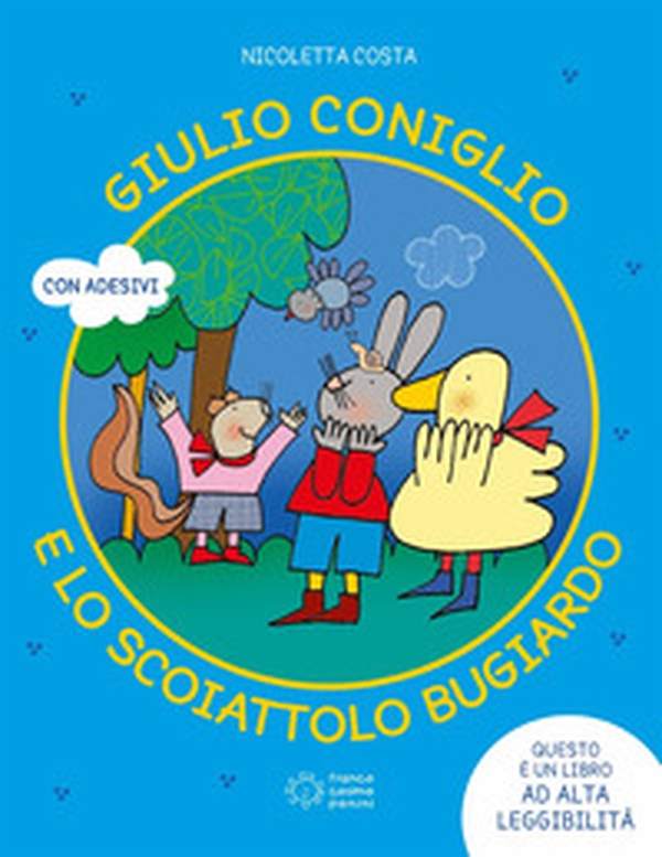 Giulio Coniglio e lo scoiattolo bugiardo - Librerie.coop Giulio Coniglio e lo scoiattolo bugiardo - Librerie.coop
