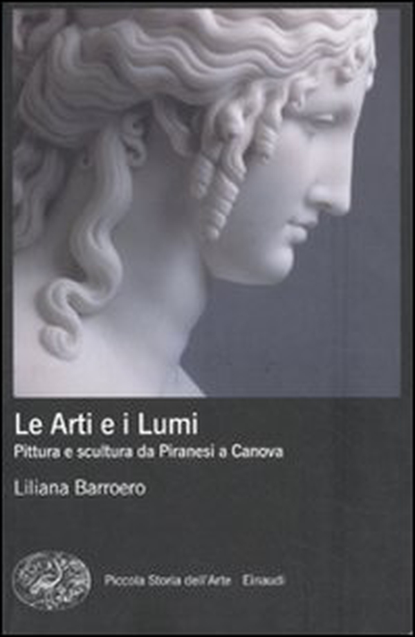 Le Arti e i Lumi. Pittura e scultura da Piranesi a Canova - Librerie.coop Le Arti e i Lumi. Pittura e scultura da Piranesi a Canova - Librerie.coop