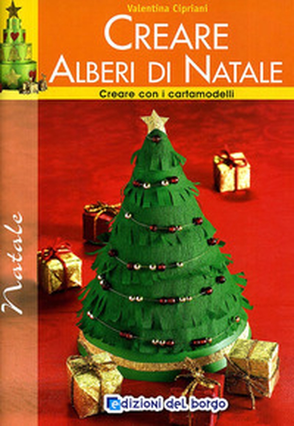 Creare alberi di Natale. Con i cartamodelli - Librerie.coop Creare alberi di Natale. Con i cartamodelli - Librerie.coop
