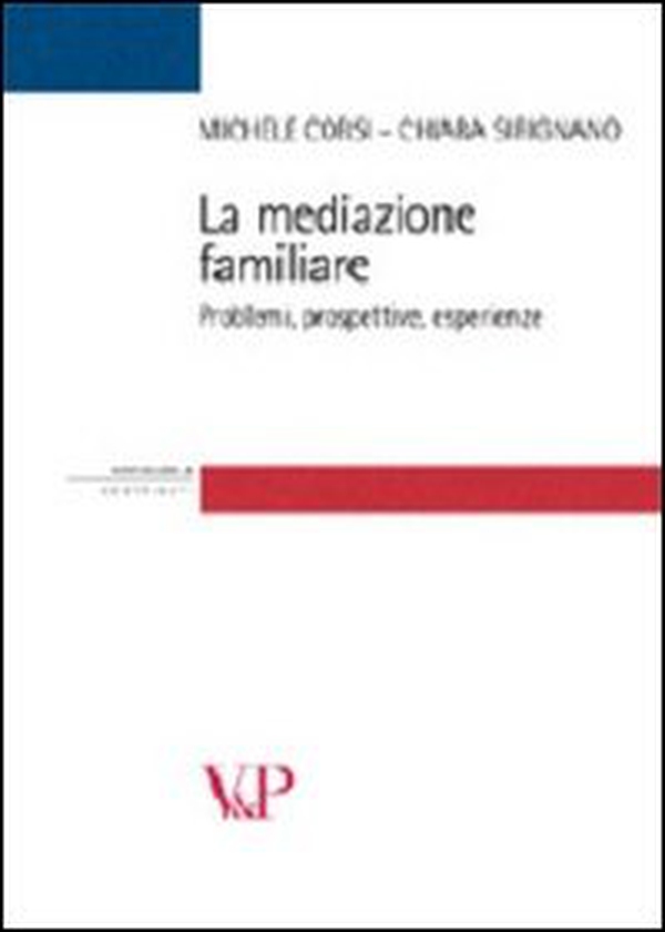 La mediazione familiare. Problemi, prospettive, esperienze - Librerie.coop La mediazione familiare. Problemi, prospettive, esperienze - Librerie.coop