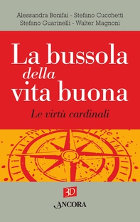 La bussola della vita buona. Le virtù cardinali - Librerie.coop