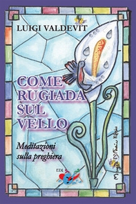 Come rugiada sul vello. Meditazioni sulla preghiera - Librerie.coop