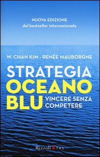 Strategia oceano blu. Vincere senza competere - Librerie.coop