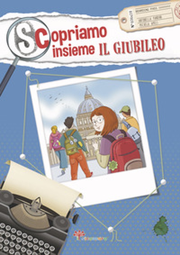 Scopriamo insieme il Giubileo - Librerie.coop Scopriamo insieme il Giubileo - Librerie.coop