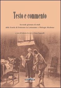 Testo e commento. Seconda giornata di studi della scuola di dottorato in letterature e filologie moderne - Librerie.coop