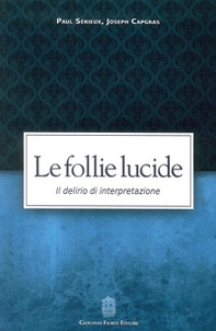 Le follie lucide. Il delirio di interpretazione - Librerie.coop
