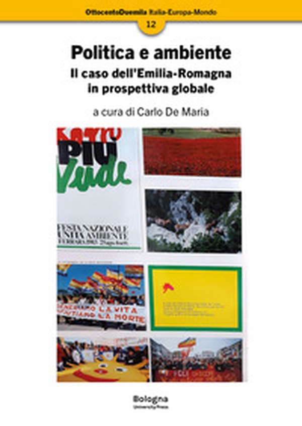 Politica e ambiente. Il caso dell'Emilia-Romagna in prospettiva globale - Librerie.coop