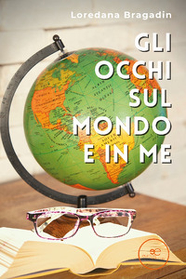 Gli occhi sul mondo e in me - Librerie.coop Gli occhi sul mondo e in me - Librerie.coop