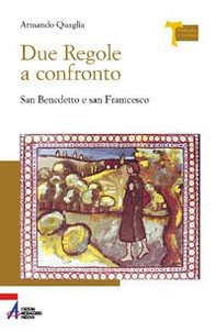 Due Regole a confronto. San Benedetto e san Francesco - Librerie.coop