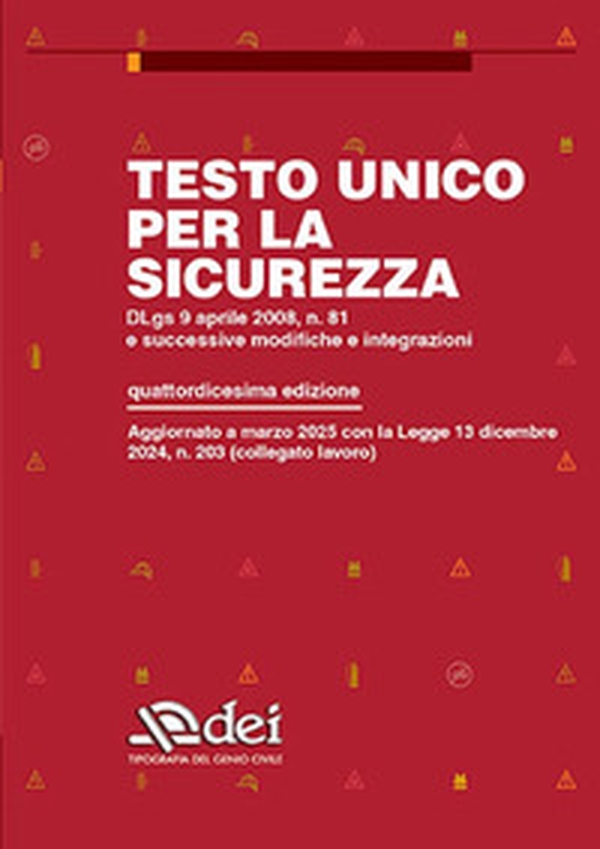 Testo unico per la sicurezza. Dlgs 9 aprile 2008 n. 81 e successive modifiche e integrazioni - Librerie.coop Testo unico per la sicurezza. Dlgs 9 aprile 2008 n. 81 e successive modifiche e integrazioni - Librerie.coop