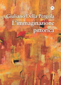 L'immaginazione pittorica - Librerie.coop L'immaginazione pittorica - Librerie.coop