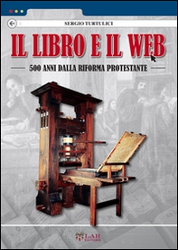 Il libro e il Web. 500 anni dalla Riforma protestante - Librerie.coop
