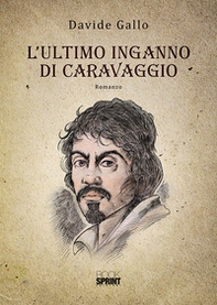 L'ultimo inganno di Caravaggio - Librerie.coop