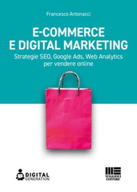 E-commerce e digital marketing. Strategie SEO, Google Ads, Web Analytics per vendere online - Librerie.coop