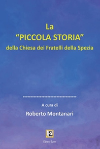 «La piccola storia» della Chiesa dei Fratelli della Spezia - Librerie.coop