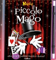 Magia! Il piccolo mago. Oltre 100 fantastici trucchi e illusioni! - Librerie.coop