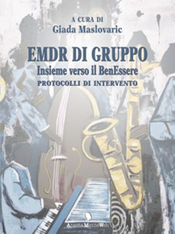 EMDR di gruppo. Insieme verso il benEssere. Protocolli di intervento - Librerie.coop EMDR di gruppo. Insieme verso il benEssere. Protocolli di intervento - Librerie.coop