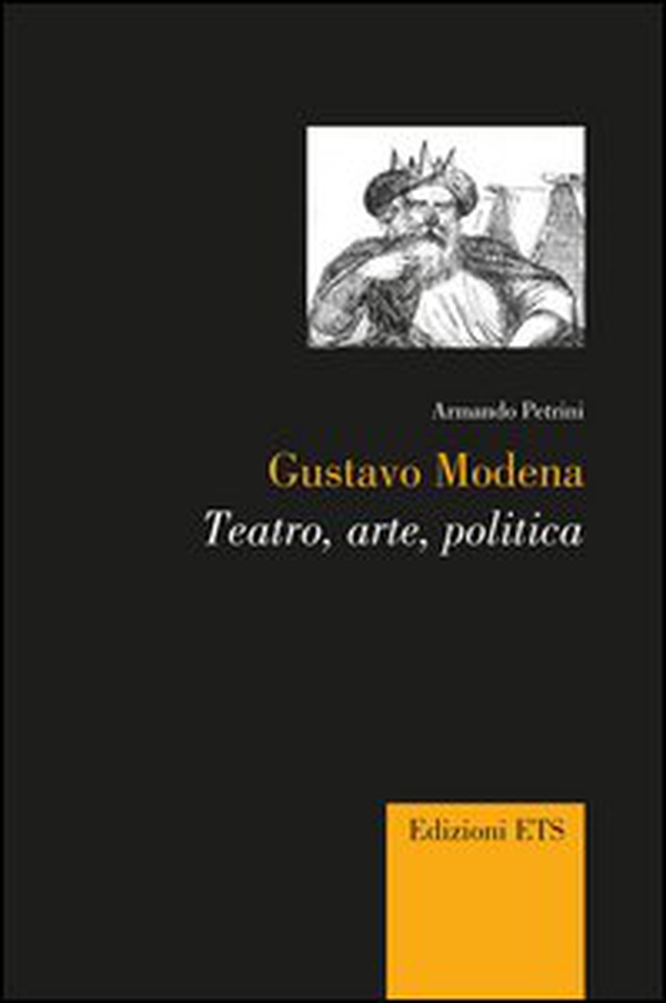 Gustavo Modena. Teatro, arte, politica - Librerie.coop Gustavo Modena. Teatro, arte, politica - Librerie.coop