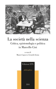 La società nella scienza. Critica, epistemologia e politica in Marcello Cini - Librerie.coop