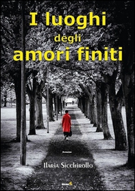 I luoghi degli amori finiti - Librerie.coop