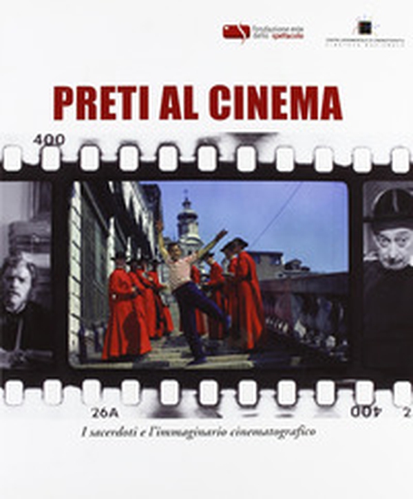 Preti al cinema. I sacerdoti e l'immaginario cinematografico - Librerie.coop Preti al cinema. I sacerdoti e l'immaginario cinematografico - Librerie.coop