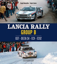 Lancia Rally Gruppo B. 037 - DELTA S4 - ECV - ECV2. Ediz. italiana e inglese - Librerie.coop
