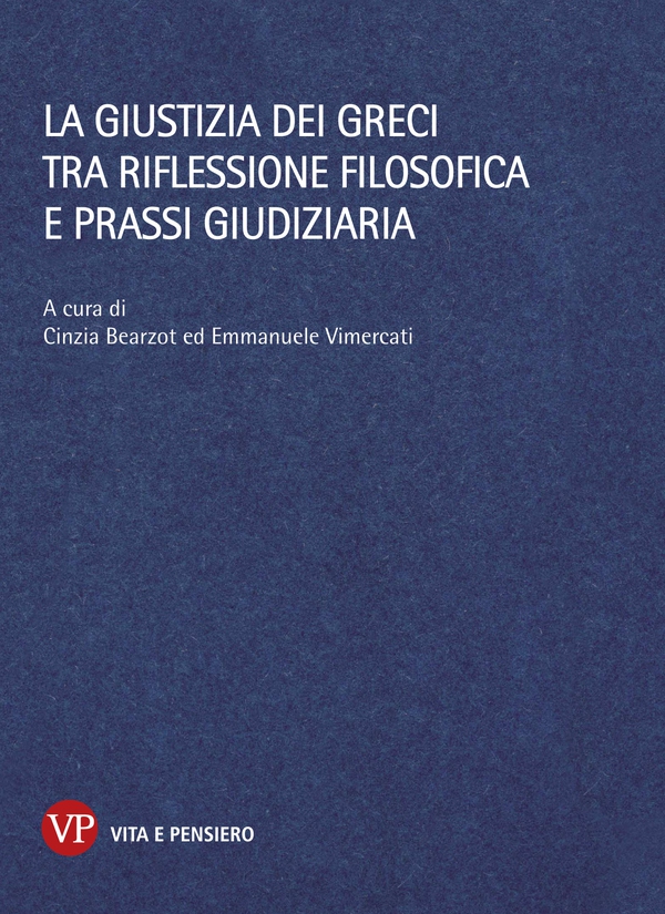La giustizia dei greci tra riflessione filosofica e prassi giudiziaria - Librerie.coop La giustizia dei greci tra riflessione filosofica e prassi giudiziaria - Librerie.coop