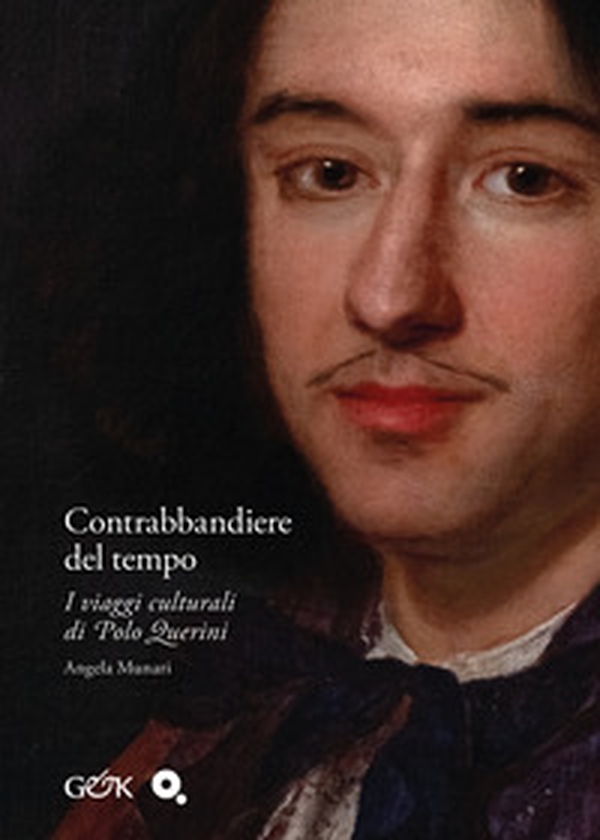Contrabbandiere del tempo. I viaggi culturali di Polo Querini - Librerie.coop