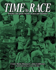 Time to race. Watches and speed. Stories of men and machines - Librerie.coop