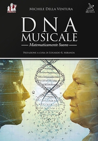 DNA musicale. Matematicamente suono - Librerie.coop
