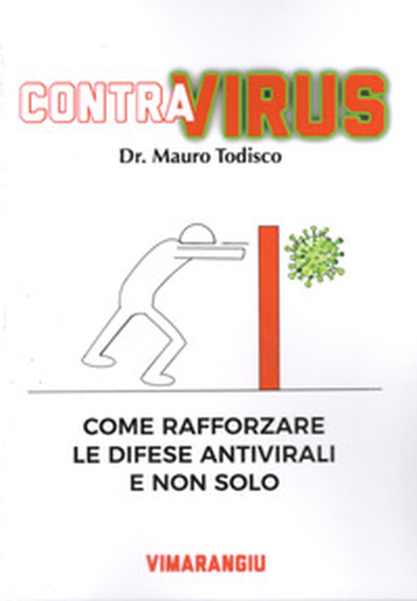 Contra virus. Come rafforzare le difese antivirali e non solo - Librerie.coop Contra virus. Come rafforzare le difese antivirali e non solo - Librerie.coop