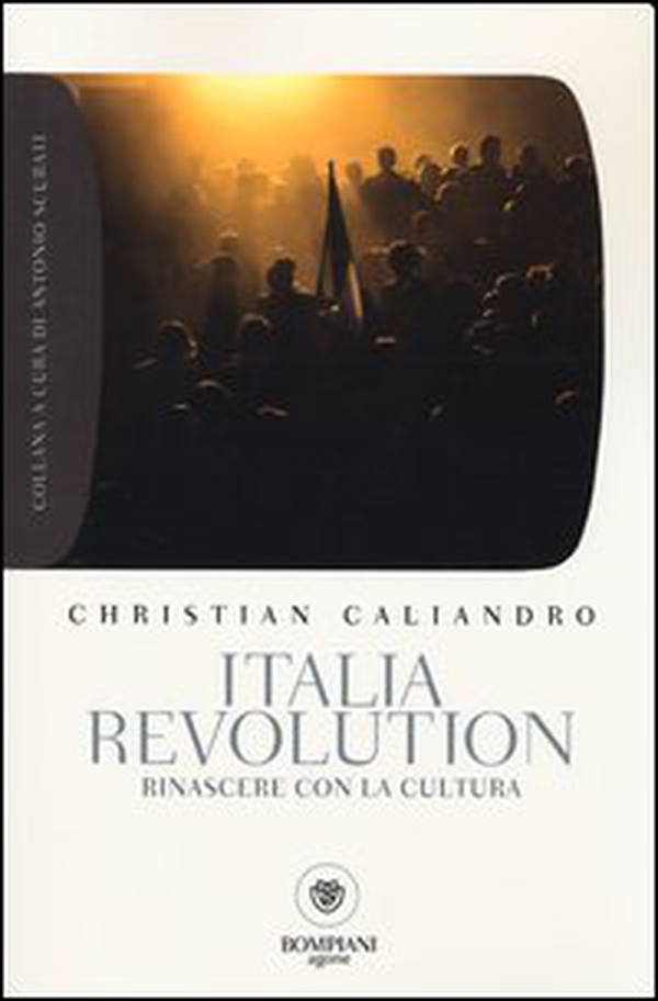 Italia Revolution. Rinascere con la cultura - Librerie.coop Italia Revolution. Rinascere con la cultura - Librerie.coop