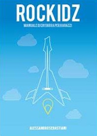 Rockidz. Manuale di chitarra per ragazzi - Librerie.coop