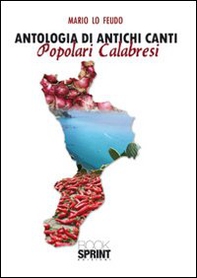 Antologia di antichi canti popolari calabresi - Librerie.coop