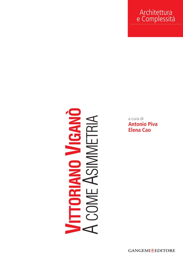 Vittoriano Viganò. A come Asimmetria - Librerie.coop Vittoriano Viganò. A come Asimmetria - Librerie.coop