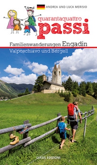 44 passi. Itinerari per famiglie in Engadina, val Bregaglia, Valposchiavo. Ediz. tedesca - Librerie.coop