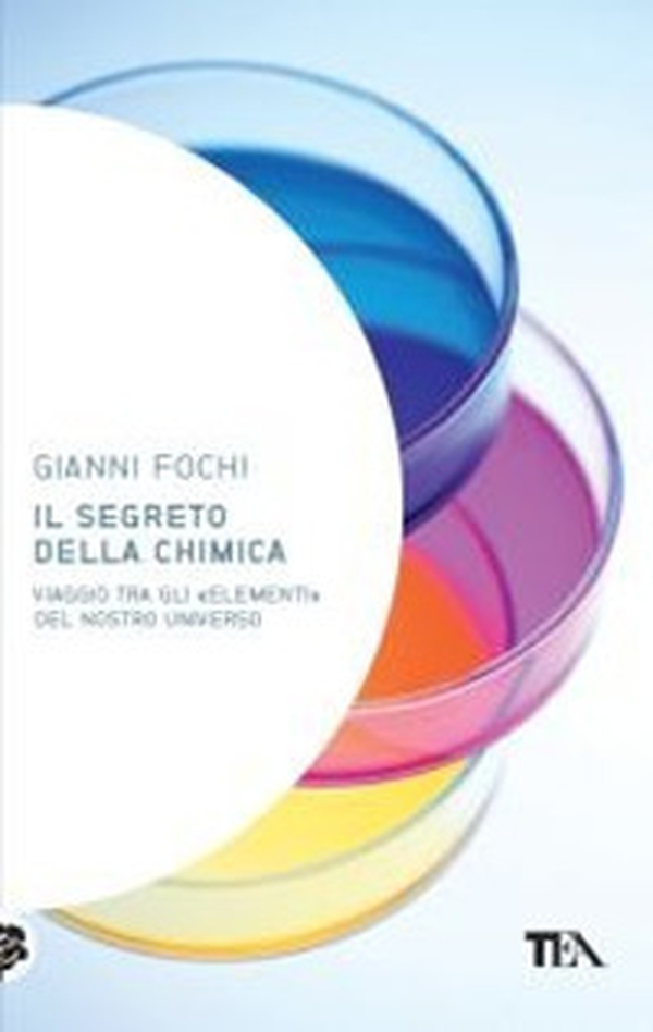 Il segreto della chimica. Viaggio tra gli «elementi» del nostro universo - Librerie.coop Il segreto della chimica. Viaggio tra gli «elementi» del nostro universo - Librerie.coop