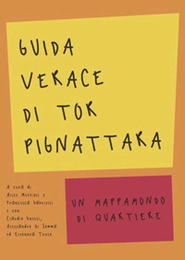 Guida verace di Torpignattara. Un mappamondo di quartiere - Librerie.coop Guida verace di Torpignattara. Un mappamondo di quartiere - Librerie.coop