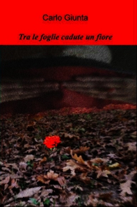 Tra le foglie cadute un fiore - Librerie.coop
