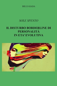 Il disturbo borderline di personalità in età evolutiva - Librerie.coop