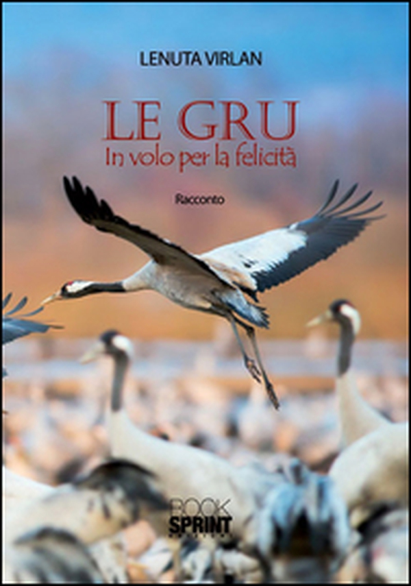 Le gru. In volo per la felicità - Librerie.coop Le gru. In volo per la felicità - Librerie.coop
