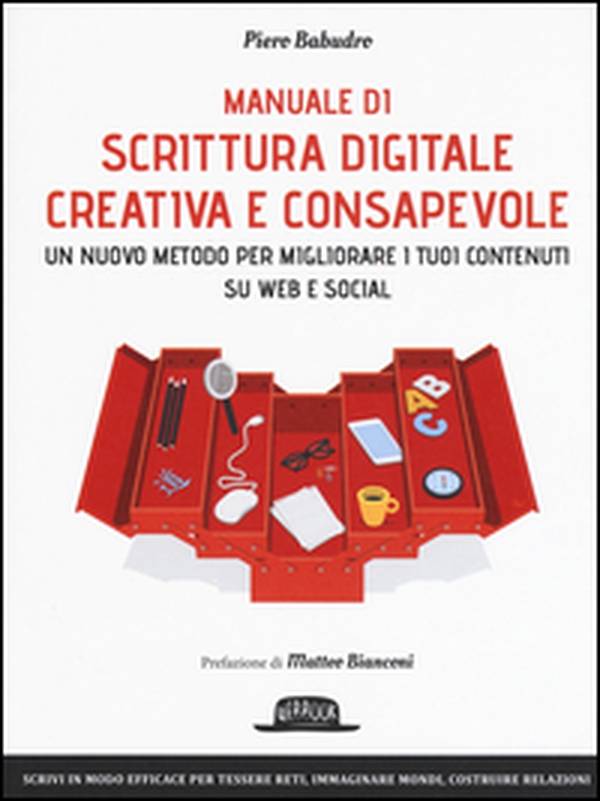 Manuale di scrittura digitale creativa e consapevole. Un metodo nuovo per migliorare i tuoi contenuti su web e social - Librerie.coop Manuale di scrittura digitale creativa e consapevole. Un metodo nuovo per migliorare i tuoi contenuti su web e social - Librerie.coop