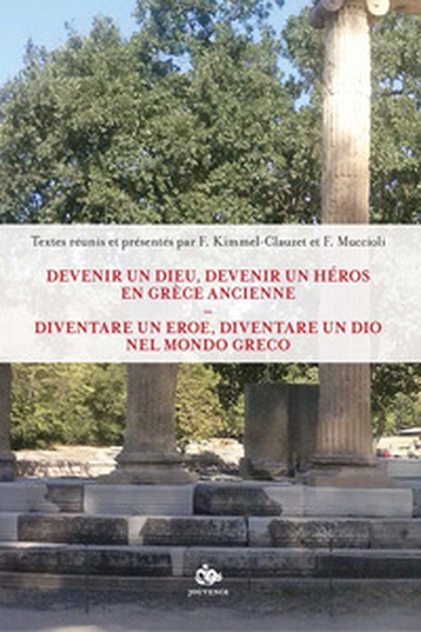 Diventare un eroe, diventare un dio nell'antica Grecia-Devenir un dieu, devenir un héros en gréce ancienne - Librerie.coop Diventare un eroe, diventare un dio nell'antica Grecia-Devenir un dieu, devenir un héros en gréce ancienne - Librerie.coop