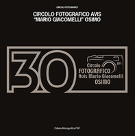 30 anni Circolo fotografico AVIS Mario Giacomelli Osimo - Librerie.coop